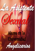 Portada del libro "La Asistente Sexual (ahora En La Universidad)"