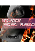 Portada del libro "Relatos en el Fuego"