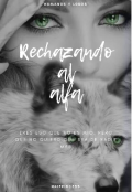 Portada del libro "Rechazando a ese Alfa libro 1 Saga (humanos y lobos)"