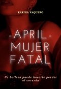 Portada del libro "April Mujer Fatal (+18)"