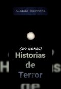 Portada del libro "Historias De Terror (24 Horas)"