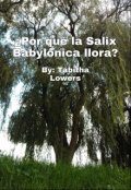 Portada del libro "¿por que la Salix Babylonica llora?"