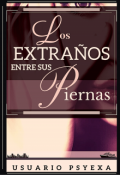 Portada del libro "Los extraños entre sus piernas"