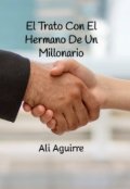 Portada del libro "El Trato Con El Hermano De Un Millonario"