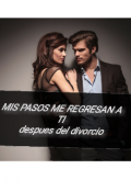 Portada del libro "Mis Pasos Regresan A Ti despues del divorcio"