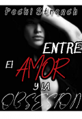 Portada del libro "Entre el Amor y la Obsesión"