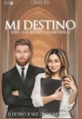 Portada del libro "Mi Destino/ Libro 1- Serie Los Dioses Casamenteros"