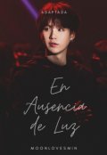 Portada del libro "En Ausencia de Luz [yoonkook/kookgi]"