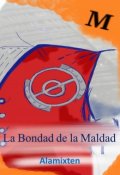 Portada del libro "La Bondad de la Maldad"