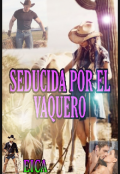 Portada del libro "Seducida por el vaquero"