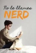 Portada del libro "No Le Llames Nerd.."