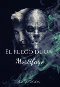 Portada del libro "El fuego de un Mortífago  (fanfic Drarry)"