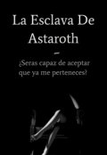 Portada del libro "La Esclava De Astaroth"