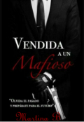 Portada del libro "Vendida a un Mafioso "