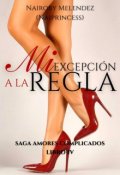 Portada del libro "Mi excepción a la regla libro 4 saga amores complicados"