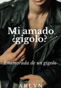 Portada del libro "Mi amado ¿gigolo?"