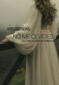 Portada del libro "Si Recuerdas; No Me Olvides"