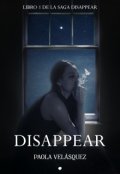 Portada del libro "Disappear | Libro #1 (saga Disappear)"