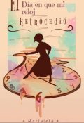 Portada del libro "El día en que mi reloj retrocedió"