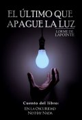 Portada del libro "El Último Que Apague La Luz (cuento)"