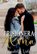 Portada del libro "Prisionera de tu alma Libro # 2"