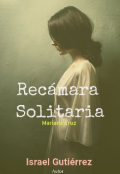 Portada del libro "Recámara Solitaria "
