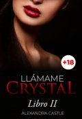 Portada del libro "Llámame Crystal - Libro 2 (+18)"