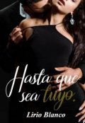 Portada del libro "Hasta que sea tuyo. Libro 2"