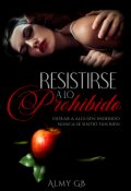 Portada del libro "Resistirse a lo Prohibido."