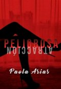 Portada del libro "Peligrosa Atracción "