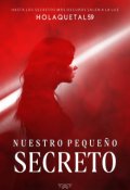 Portada del libro "Nuestro Pequeño Secreto (completa)"