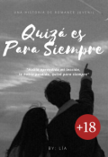 Portada del libro "Quizá es Para Siempre (+18)"