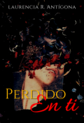 Portada del libro "Perdido en ti [bilogía: Perdidos – Libro #2]"