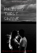Book cover "My Blood Thirst Saviour"