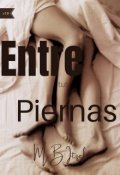 Portada del libro "Entre Tus Piernas"