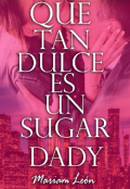 Portada del libro "¿que tan dulce es un sugar Daddy "