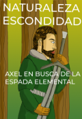 Portada del libro "Naturaleza Escondida Axel En Busca De La Espada Elemental"