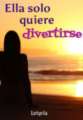 Portada del libro "Ella solo quiere divertirse"