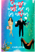 Portada del libro "Quiero matar a la novia"