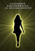 Portada del libro "Cazadores Paranormlames: El resurgimiento"