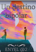 Portada del libro "Nuestro destino bipolar "