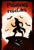 Portada del libro "Pasiones Rebeldes"