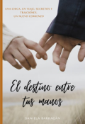 Portada del libro "El destino entre tus manos [1] "