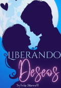 Portada del libro "Liberando deseos"