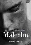 Portada del libro "Malcolm (impostores #3)"