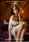 Portada del libro "Aunque me ames (libro 1)"