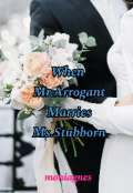 Book cover "When Mr.Arrogant Marries Ms.Stubborn"