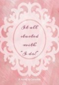 Book cover "It All Started With "I Do!""