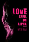Book cover "Love Spell On Alpha"