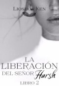 Portada del libro "La Liberación Del Señor Harsh "